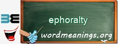 WordMeaning blackboard for ephoralty
